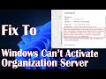 Unable to activate windows 10 organization server error  how to fix