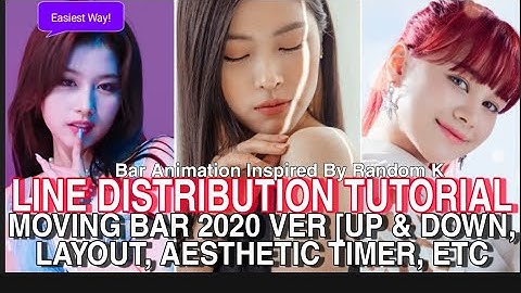 LINE DISTRIBUTION 2020 TUTORIAL MOVING BAR (UP&DOWN)Inspired By Random K+FREE LAYOUT+AUTO TIMER APP!