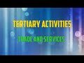 Tertiary Economic Activities : Trade and Services