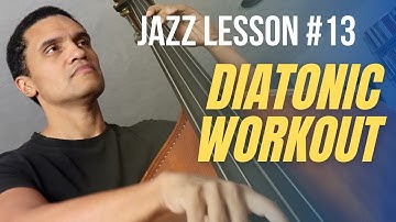 Jazz Lesson #13: DIATONIC WORKOUT