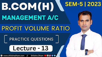 management account for bcom | practice questions | profit volume ratio | pvr | part 13 | b.com du