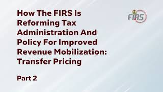 How The Firs Is Reforming Tax Administration And Policy Transfer Pricing Part 2