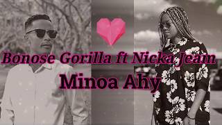 Bonose Gorilla ft Nicka Jeam - Minoa Ahy (Lyrics Video) BGTF