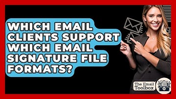 Which Email Clients Support Which Email Signature File Formats? - TheEmailToolbox.com