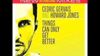 Cedric Gervais & Howard Jones - Things Can Only Get Better (Kaz James Mix)