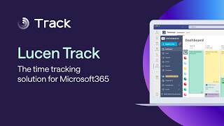 Meet Lucen Track: Simple Intelligent Time Tracking for the Microsoft Suite