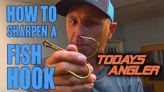 How To Sharpen A Fish Hook Properly - Lee Tauchen Todays Angler