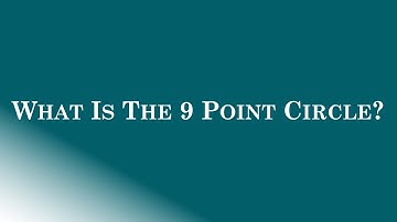What is the 9 point circle? - Melissa Maths
