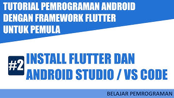 Tutorial Pemrograman Android untuk Pemula | Tutorial Flutter | #2 Install Flutter dan VS Code