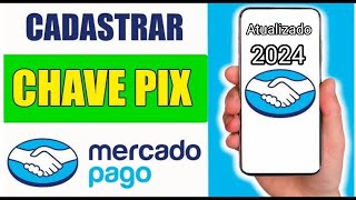 Como Cadastrar Chave Pix - Mercado Pago