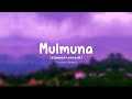 Mulmuna (slowed reverb) | 10 Kalpanakal movie Mp3 Song