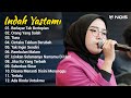 Indah Yastami Full Album "Berlayar Tak Bertepian, Orang Yang Salah" Lagu Galau Viral Tiktok 2024