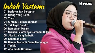Indah Yastami Full Album 'Berlayar Tak Bertepian, Orang Yang Salah' Lagu Galau Viral Tiktok 2024