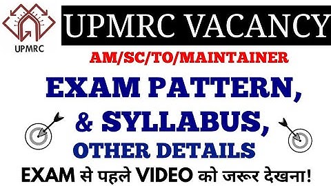 UPMRC AM/SC/TO/MAINTAINER EXAM PATTERN, SYLLABUS