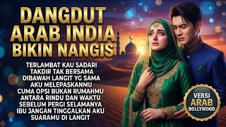 FULL ALBUM Dangdut Bollywood Version 2026 | The Saddest Indian Hijaz Dangdut That Will Make You C...