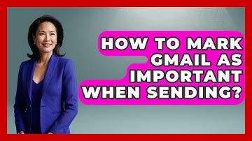 How To Mark Gmail As Important When Sending? - TheEmailToolbox.com