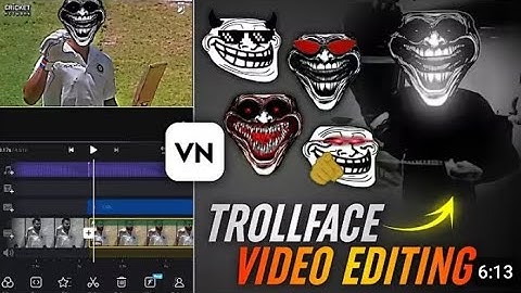 VN SE TROLL FACE EDITING KAISE KARE