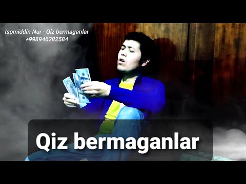 Isomiddin Nur — Qiz bermaganlar (Official Music Video)