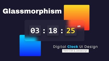 Glassmorphism Digital Clock UI Design | HTML CSS & JavaScript