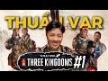 Total War: THREE KIMGDOMS #1 | Tiểu Đội Trưởng Lưu Bị "THUẦN VAR", suýt thì phá sản!!