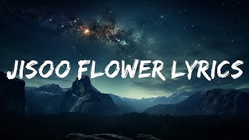 JISOO FLOWER Lyrics (지수 꽃 가사) (Color Coded Lyrics)  | Positive