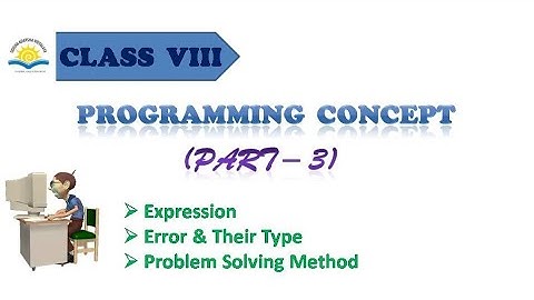 Programming Concept (Part -3) for Class VIII