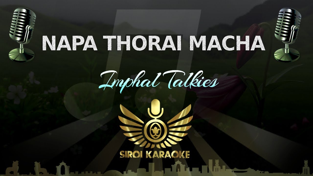 Imphal Talkies   Napa Thorai Macha Manipuri Karaoke  Instrumental  Track