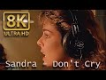 Sandra Don T Cry The Breakup Of The World Remastered 8K 