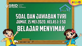 Soal dan jawaban tvri, 15 mei 2020 untuk kelas 1-3 sd - belajar
menyimak kids, kali ini materi yang akan dibahas adalah tentang
'belajar menyimak''. seperti ...