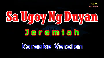 ♫ Sa Ugoy Ng Duyan - Jeremiah ♫ KARAOKE VERSION ♫