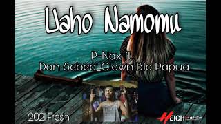 Uaho Namomu pnox Ft Don Sebea clown Blo Papua
