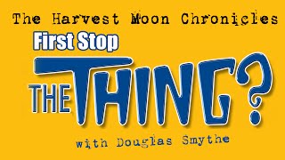 Another Roadside Attraction, The Thing W Douglas Smythe