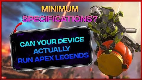 Can Your Device Run Apex Legends Mobile Minimum Specifications!