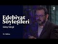 Edebiyat Söyleşileri | Güray Süngü | 52. Bölüm