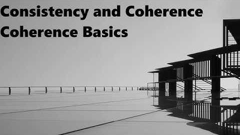 Consistency and Coherence: Coherence Basics