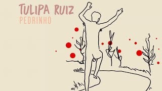 Video thumbnail of "Tulipa Ruiz  - Pedrinho - álbum TU"