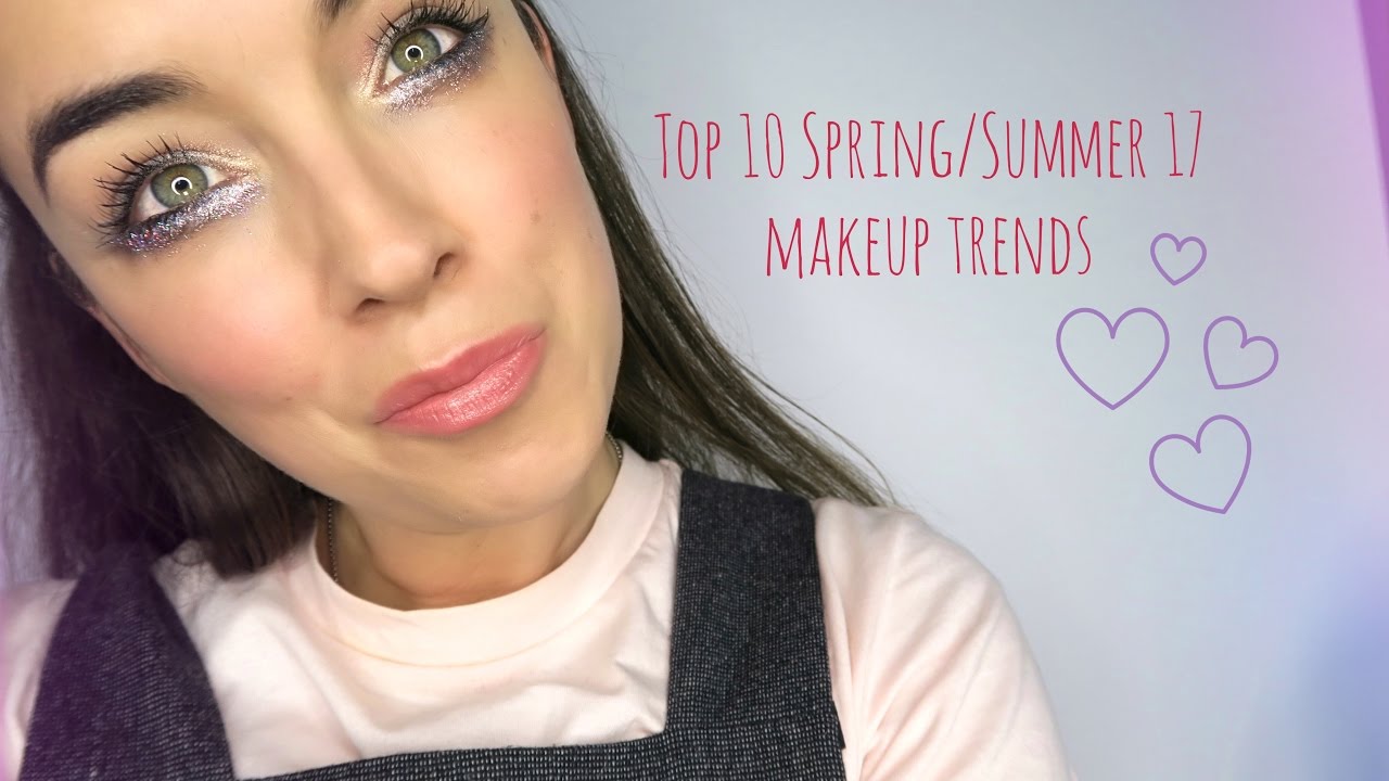 The Top 10 Spring/Summer makeup trends 2017