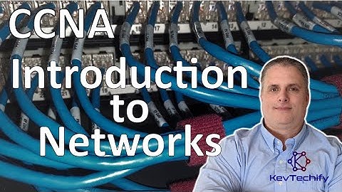 Introduction to Networks Series for the CCNA - KevTechify | vid 0