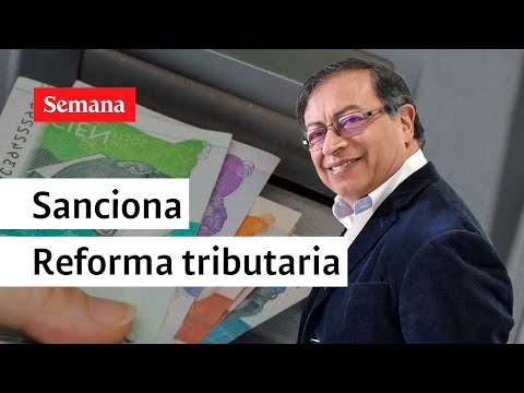 Aliste el bolsillo: Petro sanciona la reforma tributaria