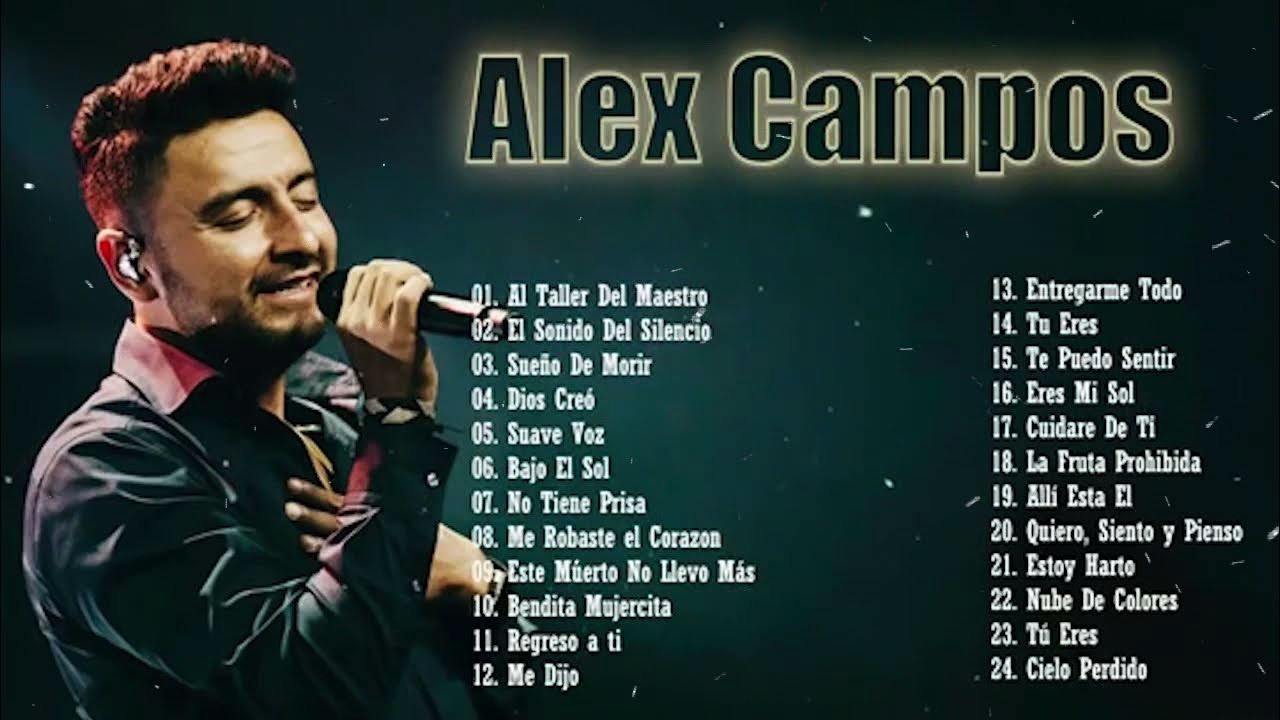 Lo Mejor de ALEX CAMPOS: Popurrí en Adoración - Sus Mejores Éxitos