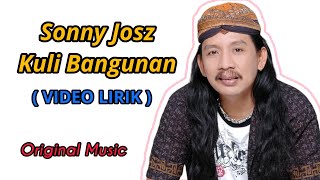 Sonny Josz - Kuli Bangunan (Video Lirik)