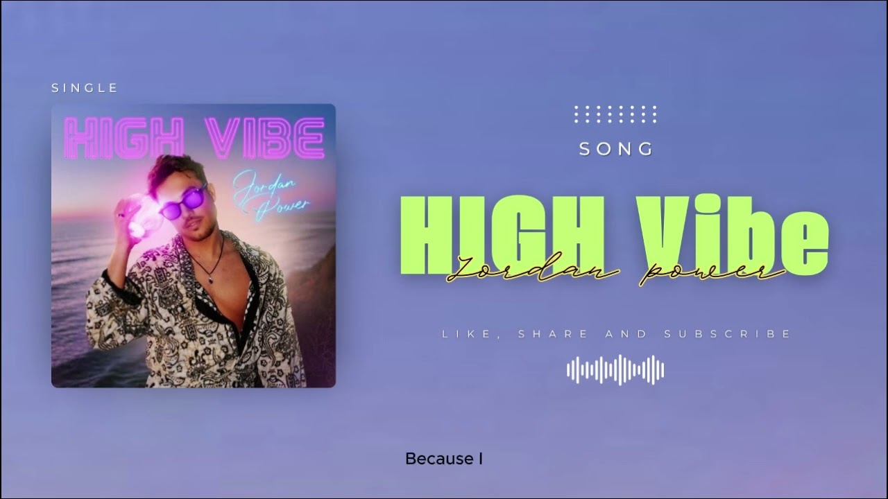 Watch Jordan Power - High Vibe on YouTube Watch Jordan Power - High Vibe on YouTube