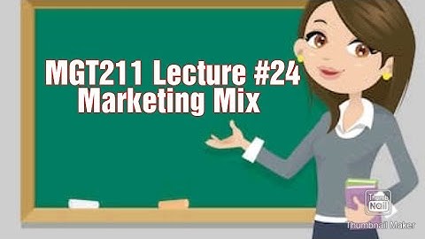 MGT211||Lec #24 || short video|| virtual lectures|| Marketing Mix