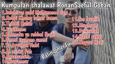 KUMPULAN SHOLAWAT RONAN SAIFUL GOBAN TERBARU