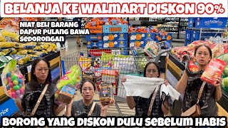 BELANJA MINGGUAN KE WALMART LIHAT DISKON 90% LANGSUNG KALAP BORONG ITU DULU BARU BELI BARANG DAPUR