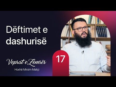 17. Dëftimet e dashurisë (el-gajra - xhelozia) - Hoxhë Mirsim Maliçi