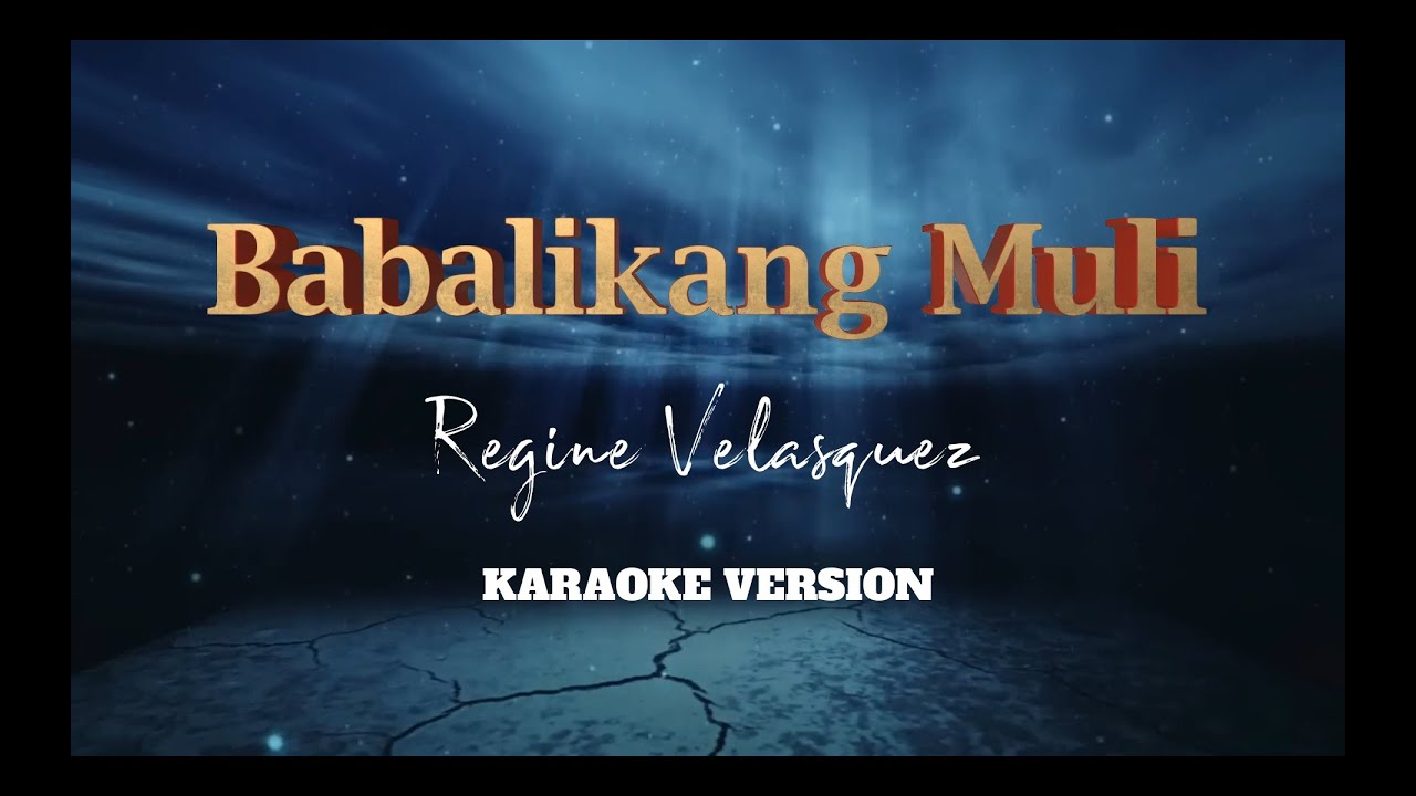 Babalikang Muli | Regine Velasquez | Karaoke Version