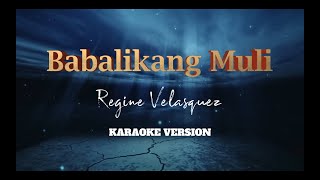 Babalikang Muli | Regine Velasquez | Karaoke Version