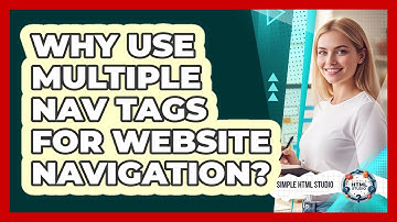 Why Use Multiple Nav Tags For Website Navigation?