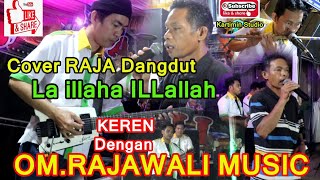  Mantap U0026 Keren la Illalaha Illallah  Cover Raja Dangdu  Omrajawali